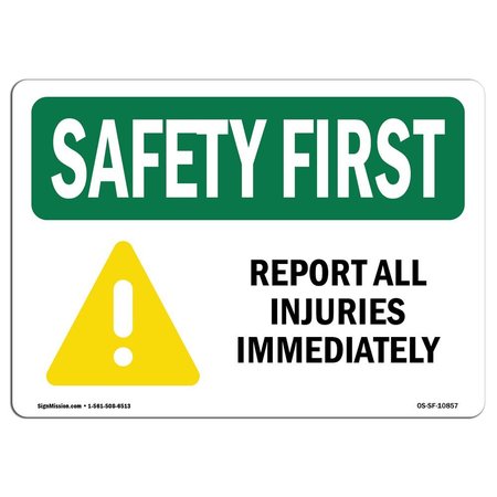 SIGNMISSION OSHA SAFETY FIRST Sign, Report All Injuries Immediately, 24in X 18in Decal, 18" W, 24" L, Landscape OS-SF-D-1824-L-10857
